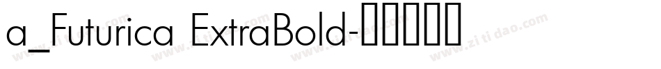 a_Futurica ExtraBold字体转换